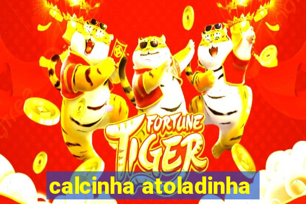 calcinha atoladinha